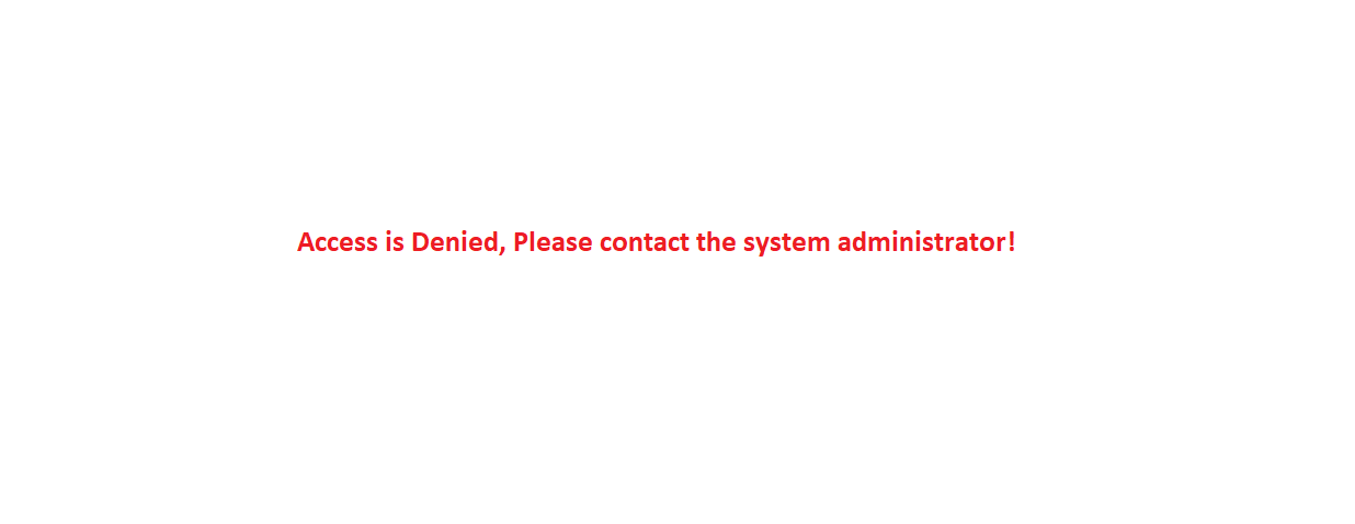 Access is Denied, Please contact the system administrator!